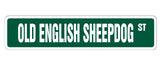 OLD ENGLISH SHEEPDOG Street Sign