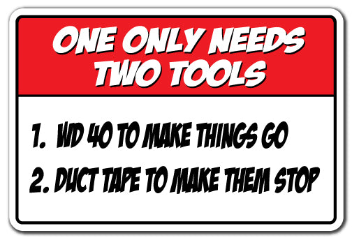 One Only Needs Two Tools - Wd 40 & Duct Tape Vinyl Decal Sticker