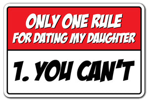 Only One Rule For Dating My Daughter You Can't Vinyl Decal Sticker