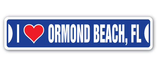 I LOVE ORMOND BEACH, FLORIDA Street Sign