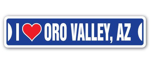 I LOVE ORO VALLEY, ARIZONA Street Sign