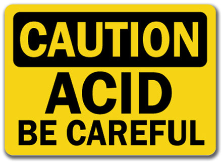 Caution Sign - Acid Be Careful
