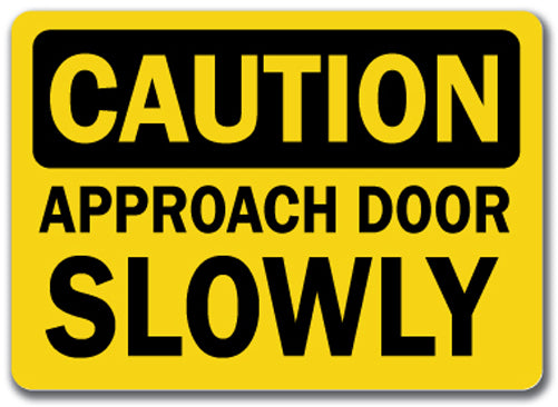 Caution Sign - Approach Door Slowly