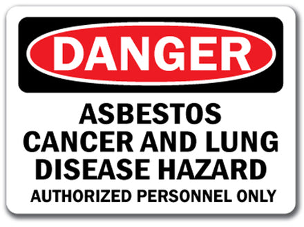 Danger Sign - Asbestos Cancer & Lung Hazard Authorized Only