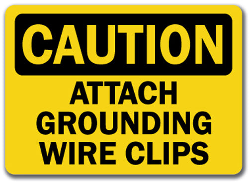 Caution Sign - Attach Grounding Wire Clips