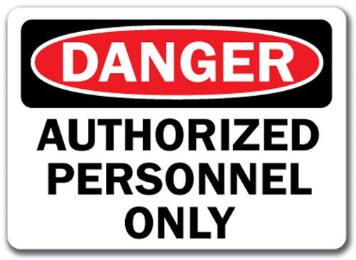 Danger Sign -  Authorized Personnel Only