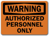 Warning Sign - Authorized Personnel Only