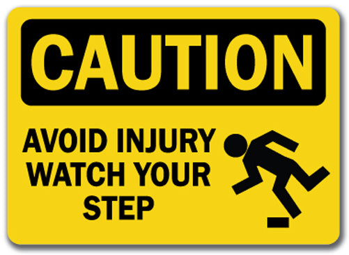 Caution Sign - Avoid Injury Watch Your Step w/ Graphic