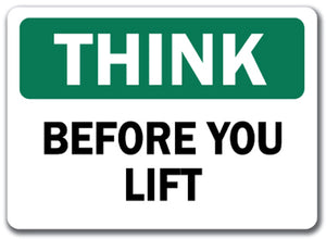 Think Safety Sign - Before You Lift