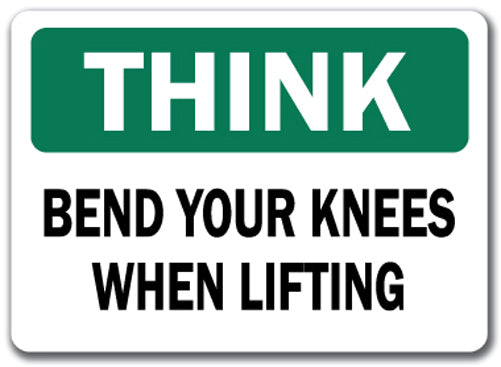 Think Safety Sign - Bend Your Knees When Listing