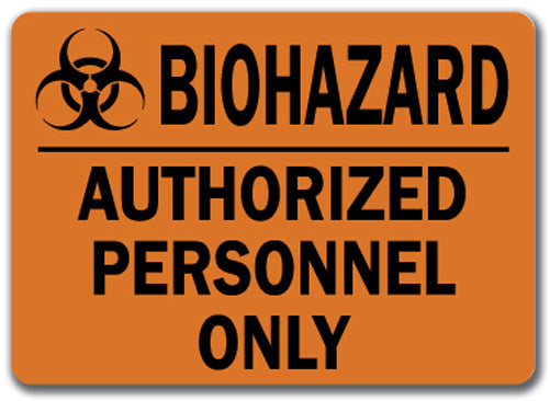 Warning Sign - BioHazard Authorized Personnel Only