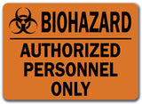 Warning Sign - BioHazard Authorized Personnel Only