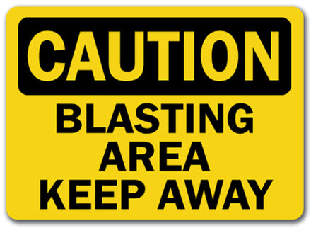 Caution Sign -  Blasting Area Keep Away