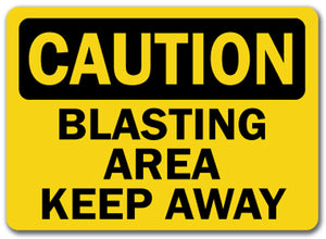 Caution Sign -  Blasting Area Keep Away