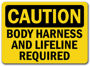 Caution Sign - Body Harness and Lifeline Required