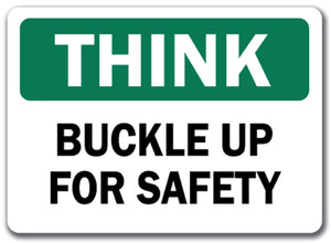 Think Safety Sign - Buckle Up For Safety