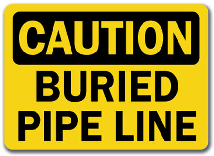 Caution Sign - Buried Pipe Line