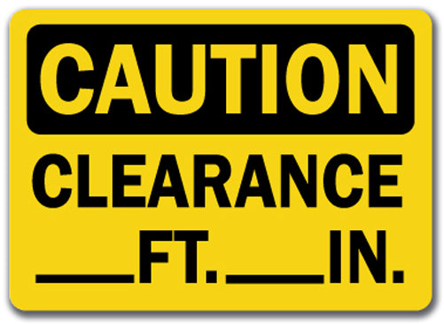 Caution Sign - Clearance ___Ft.___In.