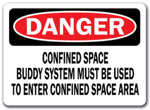 Danger Sign - Confined Space Buddy System Must Be Used