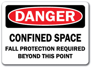 Danger Sign - Confined Space Fall Protection Req'd This Point
