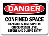 Danger Sign - Confined Space Hazardous Atmosphere Check Oxygen Level-10x14 OSHA
