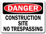 Danger Sign -  Construction Site No Trespassing