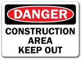 Danger Sign - Construction Area Keep Out
