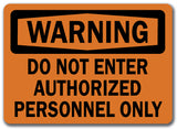 Warning Sign - Do Not Enter Authorized Personnel Only