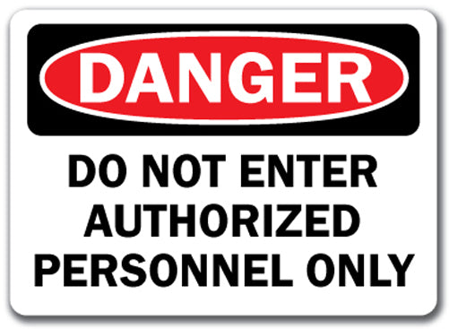 Danger Sign -  Do Not Enter Authorized Personnel Only