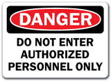Danger Sign -  Do Not Enter Authorized Personnel Only
