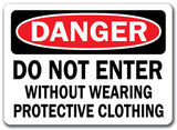 Danger Sign - Do Not Enter W/O Wearing Protective Clothing