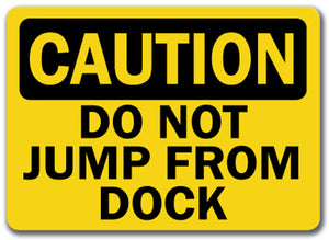 Caution Sign - Do Not Jump From Dock