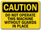Caution Sign - Do Not Operate This Machine W/O Guards