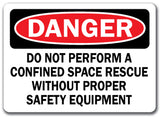 Danger Sign - Do Not Perform Confined Space Rescue W/O Proper Equip 10x14 OSHA