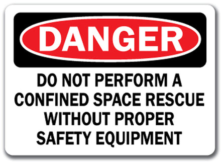 Danger Sign - Do Not Perform Confined Space Rescue W/O Proper Equip 10x14 OSHA