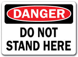 Danger Sign - Do Not Stand Here