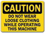 Caution Sign - Do Not Wear Loose Clothing Operating Machine