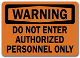 Warning Sign - Do Not Enter Authorized Personnel