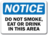 Notice Sign - Do Not Smoke Eat Or Drink In This Area  10" x 14" OSHA Safety Sign