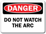 Danger Sign - Do Not Watch The Arc
