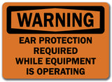 Warning Sign - Ear Protection Req'd While Equip. Is Operating