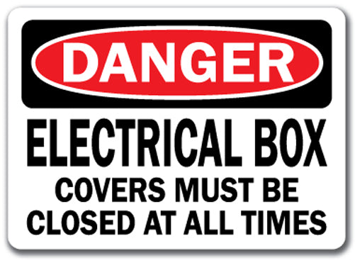 Danger Sign - Electrical Box Covers Must Closed At All Times