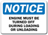 Notice Sign - Engine Must Be Off Loading & Unloading