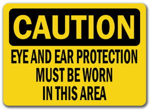 Caution Sign - Eye & Ear Protection Must Be Worn