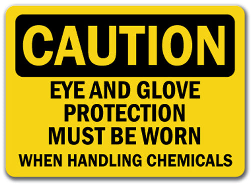 Caution Sign - Eye & Glove Protect. When Handling Chem.