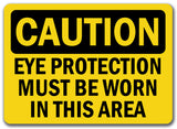 Caution Sign - Eye Protection Must Be Worn In This Area