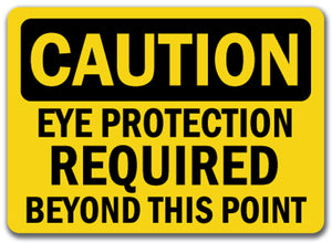 Caution Sign - Eye Protection Req'd Beyond This Point