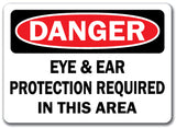 Danger Sign - Eye & Ear Protection Required In This Area  10x14 OSHA Safety Sign
