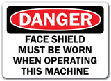 Danger Sign - Face Shield Must Be Worn Operating This Machine