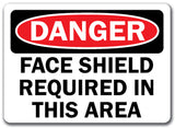 Danger Sign - Face Shield Required In This Area